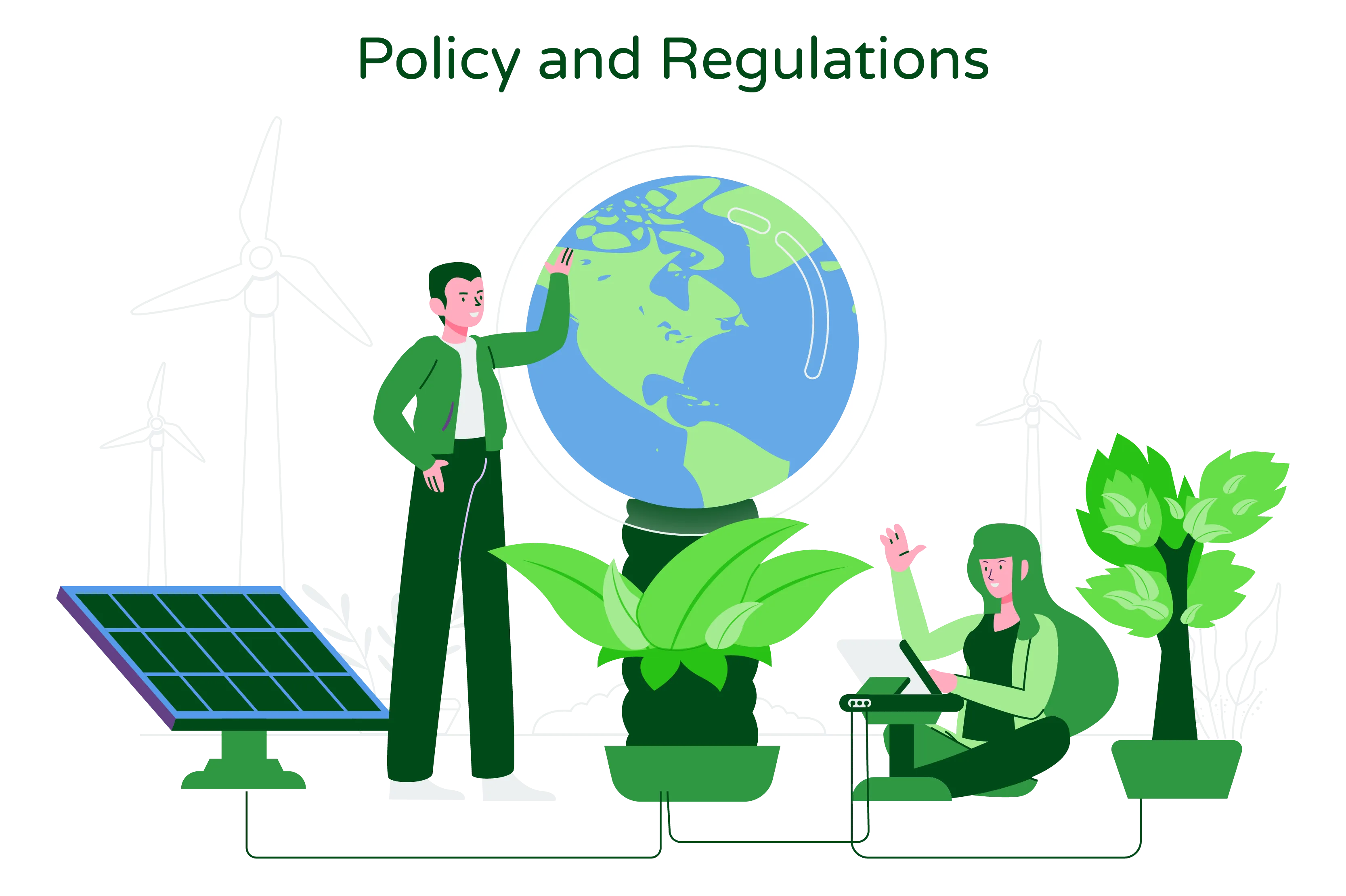 Illustration titled 'Policy and Regulations.' The illustration depicts two people working on policy and regulations for sustainability. They are shown discussing and collaborating. In the center of the illustration, a globe represents the Earth. The background and foreground feature turbines and solar panels, symbolizing renewable energy. Additionally, there are leaves, representing nature and environmental consciousness. The illustration portrays the integration of policy, regulations, and sustainable practices for a greener future.